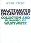 Wastewater Engineering: Collection and Pumping of Wastewater
