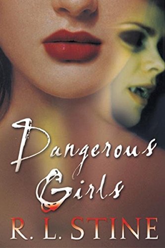 [(Dangerous Girls )] [Author: R. L. Stine] [Aug-2004]