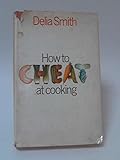 How to cheat at cooking