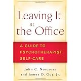 leaving it at the office a guide to psychotherapist self care