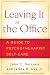 Leaving It at the Office: A Guide to Psychotherapist Self-Care Cover