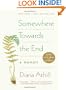 Somewhere Towards the End: A Memoir