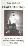 Jodi Stolove's Chair Dancing: Aerobic Fitness While Seated Comfortably on a Chair