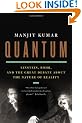 Quantum: Einstein, Bohr, and the Great Debate About the Nature of Reality
