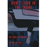 Don't Look in the Trunk -Book One: THE CURSE OF SYRACUSE by SANDMAN THE BANGER