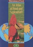 Dimensions of Need : An Atlas of Food and Agriculture: An Atlas of Food and Agriculture