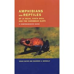 Amphibians and Reptiles of La Selva, Costa Rica and the Caribbean Slope: A Comprehensive Guide