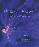 The Everything Seed: A Story of Beginnings