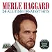 Merle Haggard - 24 All Time Greatest Hits
