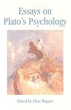 Essays On Plato's Psychology