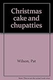 Christmas cake and chupatties