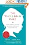 The Whole-Brain Child: 12 Revolutionary Strategies to Nurture Your Child's Developing Mind, Survive Everyday Parenting Struggles, and Help Your Family Thrive