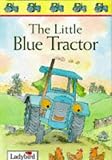 The Little Blue Tractor (First Stories)