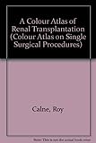 A colour atlas of renal transplantation