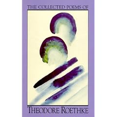 The Collected Poems of Theodore Roethke