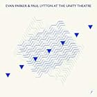 At the Unity Theatre by  Evan Parker and Paul Lytton 