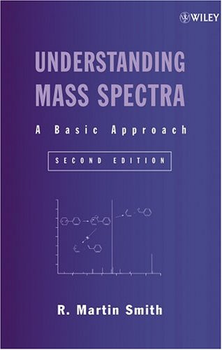 Understanding Mass Spectra: A Basic Approach under Mass Spectrometry in The Books Store