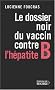 Le Dossier noir du vaccin contre l'h�patite B