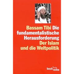 Die fundamentalistische Herausforderung. Der Islam und die Weltpolitik.