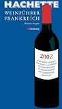 Hachette 2002 Weinf&uuml;hrer Frankreich (Einkaufsf&uuml;hrer) - 