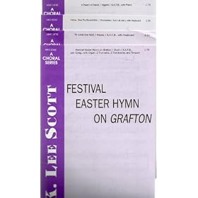 Four S.A.T.B. Choral Settings from A CHORAL SERIES by Hinshaw Music: FESTIVAL EASTER HYUMN ON GRAFTON (Scott), TO LOVE OUR GOD (Hayes), FATHER GIVE THY BENEDICTION (Schwoebel), A PSALM OF DAVID (Nygard)