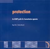 Protection: An ALNAP Guide for Humanitarian Agencies