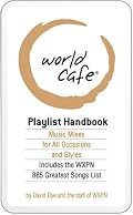 The World Cafe Playlist Handbook: Music Mixes for all Styles and Occasions