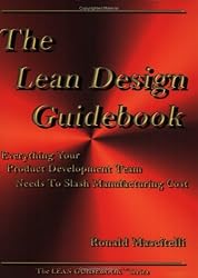 The Lean Design Guidebook: Everything Your Product Development Team Needs to Slash Manufacturing Cost (The Lean Guidebook Series)