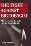 The Fight Against Big Tobacco: The Movement, the State, and the Public's Health (Social Problems and Social Issues (Paper)) (Social Problems and Social Issues (Walter Paperback))
