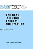The Body in Medical Thought and Practice (Philosophy and Medicine)