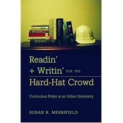 Readin' & Writin' for the Hard-hat Crowd: Curriculum Policy at an Urban University (History of Schools and Schooling)