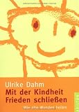 Mit der Kindheit Frieden schlie�en