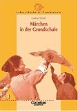 Lehrer-Bücherei: Grundschule: Märchen in der Grundschule