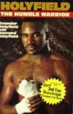 Holyfield : The Humble Warrior: The Humble Warrior