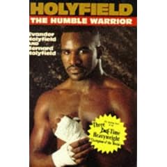 Holyfield : The Humble Warrior: The Humble Warrior