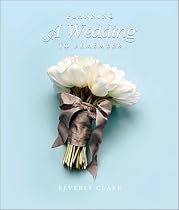 Planning a Wedding to Remember: The Perfect Wedding Planner, Sixth Edition