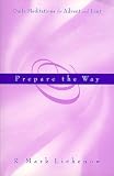 Prepare the Way: Daily Meditations for Advent and Lent