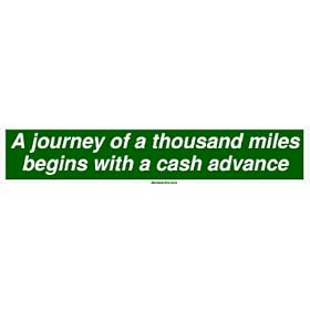 A journey of a thousand miles begins with a cash advance Large Bumper Sticker