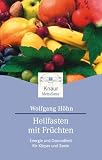 Heilfasten mit Fr�chten: Energie und Gesundheit f�r K�rper und Seele
