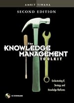 The Knowledge Management Toolkit: Orchestrating IT, Strategy, and Knowledge Platforms (2nd Edition)