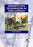 Reproductive Technologies in Farm Animals (Cabi Publishing) (Cabi Publishing)
