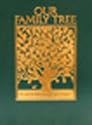 Our Family Tree: A History of Our Family