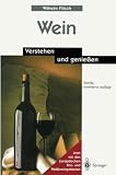 Wein: Verstehen und genie&szlig;en - Wilhelm Flitsch