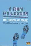 A Firm Foundation: The Gospel of Mark