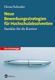 Produkt-Bild: Neue Bewerbungsstrategien f&uuml;r Hochschulabsolventen. Startklar f&uuml;r die Karriere