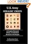 U.S. Army Heraldic Crests: A Complete Illustrated History of Authorized Distinctive Unit Insignia