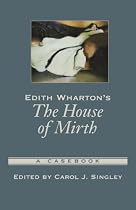 Edith Wharton's The House of Mirth: A Casebook (Casebooks in Criticism)