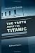 The Truth about the Titanic