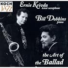 The Art of the Ballad: Ernie Krivda and Bill Bobbins by Art Of The Ballad