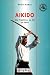 Aïkido. Une tradition, un art, un sport